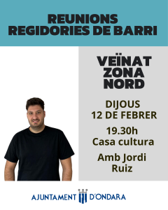 L’AJUNTAMENT D’ONDARA CONVOCA LA REUNIÓ DE BARRI DE LA ZONA NORD EL DIJOUS 12 DE FEBRER
