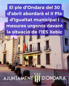 EL PLE D’ONDARA ABORDARÀ EL II PLA D’IGUALTAT MUNICIPAL I MESURES URGENTS DAVANT LA SITUACIÓ DE L’IES XEBIC
