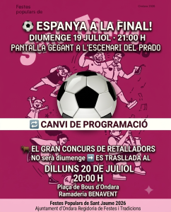 LA REGIDORIA DE FESTES MODIFICA LA PROGRAMACIÓ DE SANT JAUME PER FACILITAR EL SEGUIMENT DE LA FINAL DEL MUNDIAL