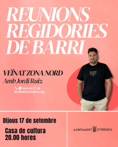 L’AJUNTAMENT D’ONDARA CONVOCA LA REUNIÓ DE BARRI DE LA ZONA NORD AQUEST DIJOUS 17 DE SETEMBRE