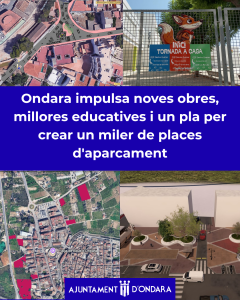 ONDARA IMPULSA NOVES OBRES, MILLORES EDUCATIVES I UN PLA PER CREAR UN MILER DE PLACES D'APARCAMENT